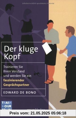 Der kluge Kopf: Trainieren Sie Ihren Verstand und werden Sie ein faszinierender Gesprächspartner Der kluge Kopf: Trainieren Sie Ihren Verstand und werden Sie ein faszinierender Gesprächspartner