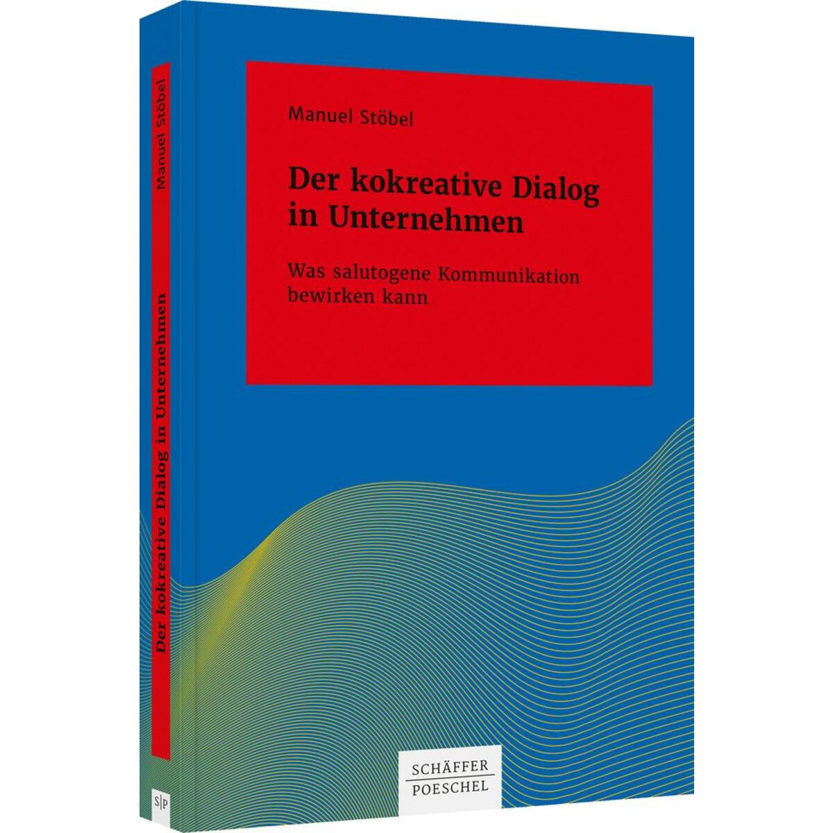 Der kokreative Dialog in Unternehmen von Schäffer-Poeschel Verlag