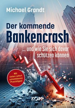 Der kommende Bankencrash und wie Sie sich davor schützen können (eBook, ePUB) von Kopp Verlag