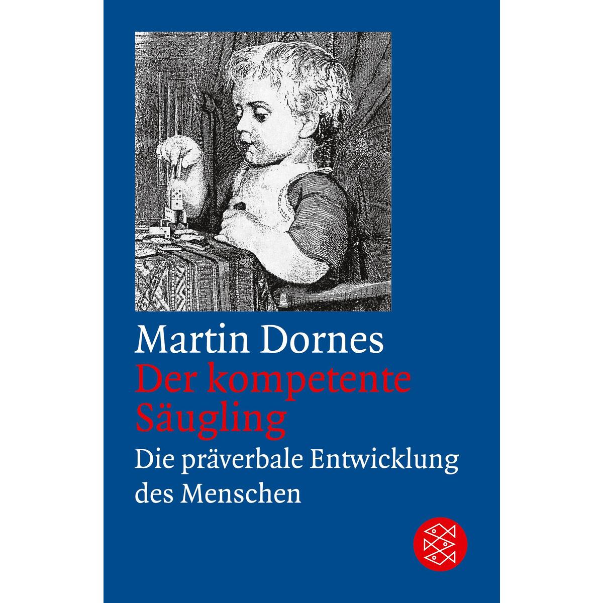Der kompetente Säugling Der kompetente Säugling von FISCHER Taschenbuch