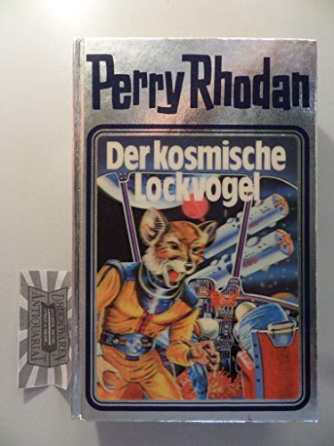 Der kosmische Lockvogel. Perry Rhodan 04. (Perry Rhodan Silberband, Band 4)