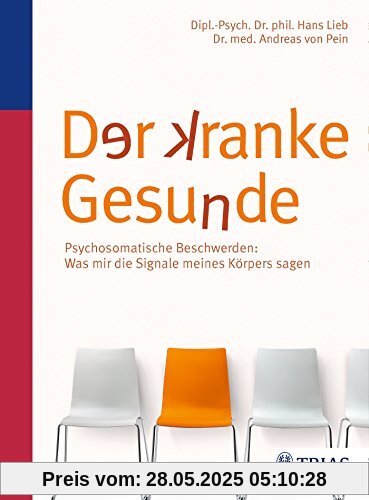 Der kranke Gesunde: Psychosomatische Beschwerden: Was mir die Signale meines Körpers sagen
