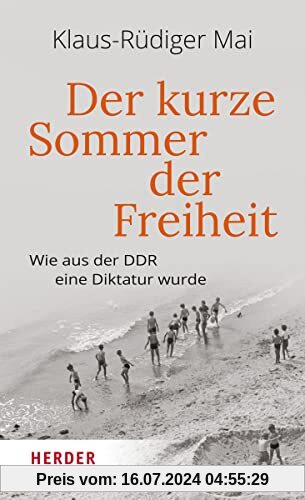Der kurze Sommer der Freiheit: Wie aus der DDR eine Diktatur wurde