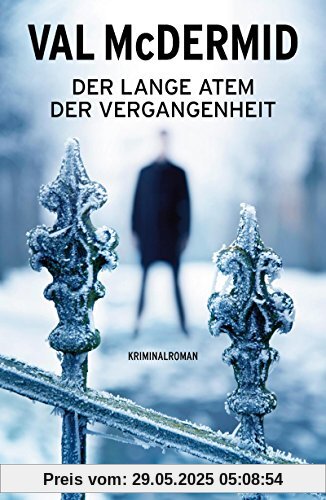 Der lange Atem der Vergangenheit: Kriminalroman Der lange Atem der Vergangenheit: Kriminalroman