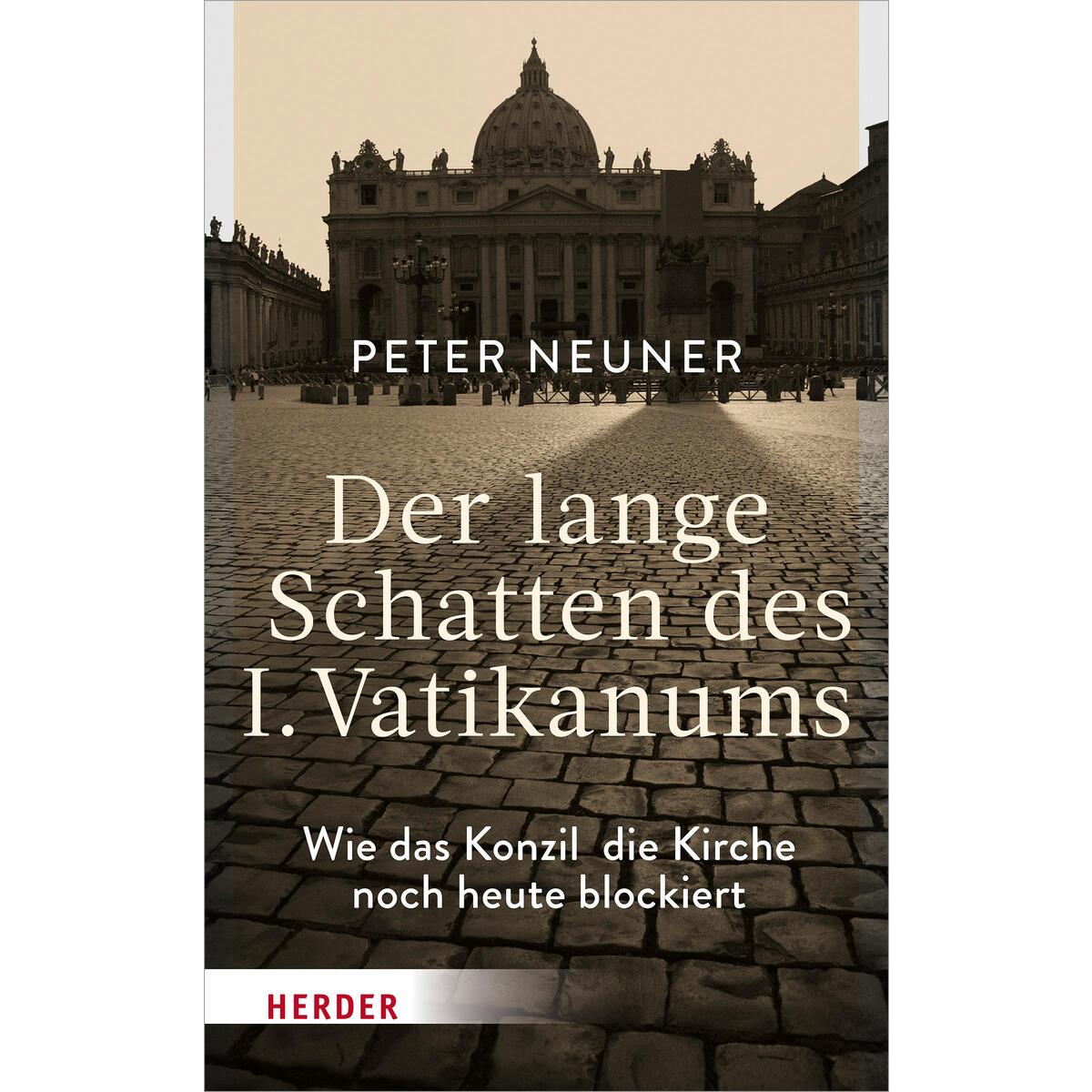 Der lange Schatten des I. Vatikanums Der lange Schatten des I. Vatikanums von Herder Verlag GmbH