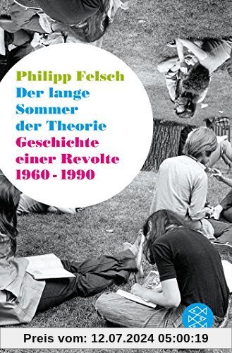 Der lange Sommer der Theorie: Geschichte einer Revolte 1960 bis 1990