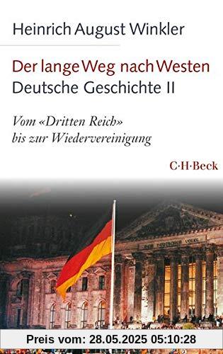 Der lange Weg nach Westen - Deutsche Geschichte II: Vom 'Dritten Reich' bis zur Wiedervereinigung