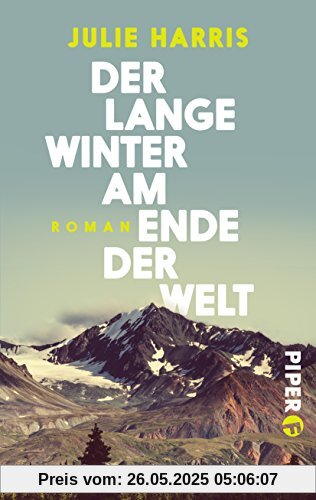 Der lange Winter am Ende der Welt: Roman