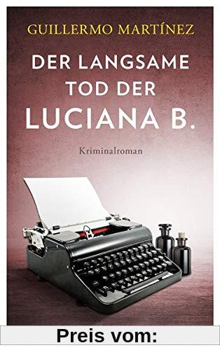 Der langsame Tod der Luciana B: Kriminalroman