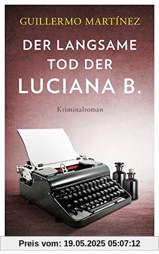 Der langsame Tod der Luciana B: Kriminalroman