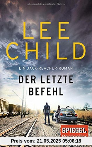 Der letzte Befehl: Ein Jack-Reacher-Roman (Die-Jack-Reacher-Romane, Band 16)