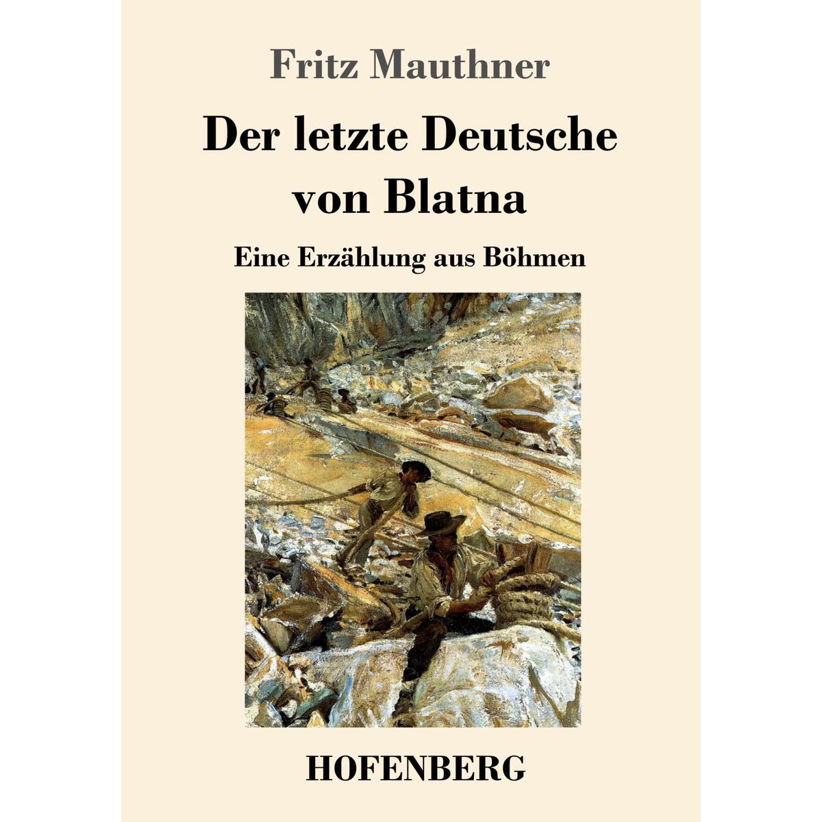 Der letzte Deutsche von Blatna Der letzte Deutsche von Blatna von Hofenberg