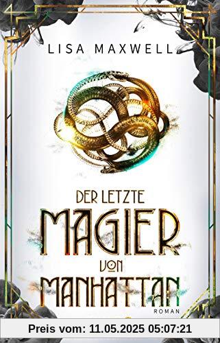 Der letzte Magier von Manhattan: Roman (Die Rätsel des Ars Arcana, Band 1)