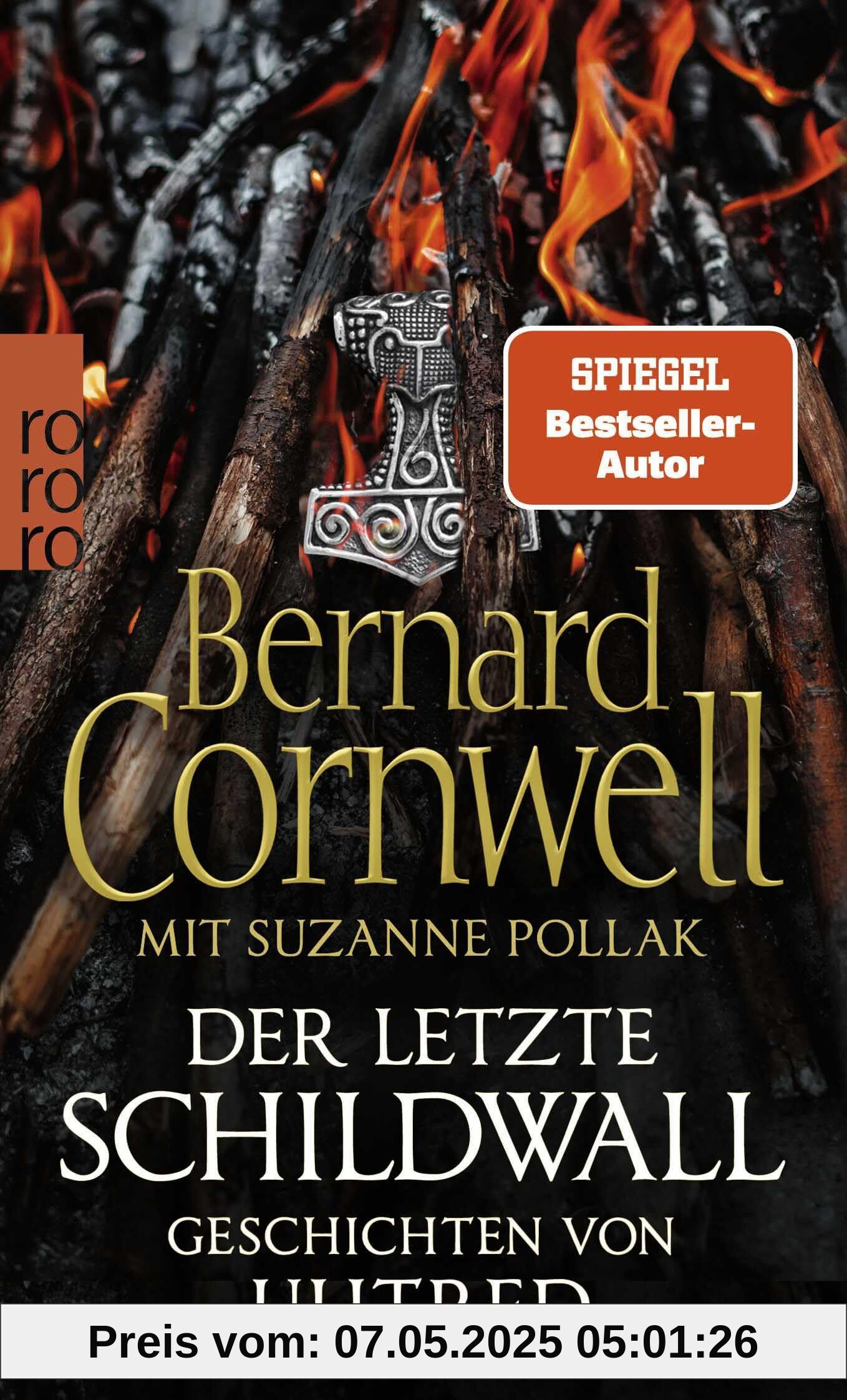 Der letzte Schildwall: Geschichten von Uhtred: Mit Rezepten aus dem angelsächsischen England von Suzanne Pollak