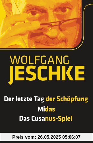 Der letzte Tag der Schöpfung - Midas - Das Cusanus-Spiel: Drei Romane in einem Band Der letzte Tag der Schöpfung - Midas - Das Cusanus-Spiel: Drei Romane in einem Band