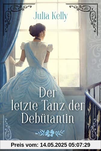 Der letzte Tanz der Debütantin: Roman