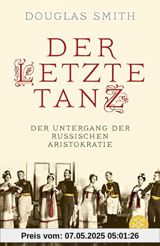 Der letzte Tanz: Der Untergang der russischen Aristokratie