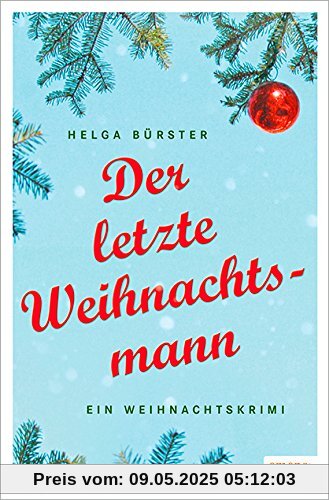 Der letzte Weihnachtsmann: Ein Weihnachtskrimi