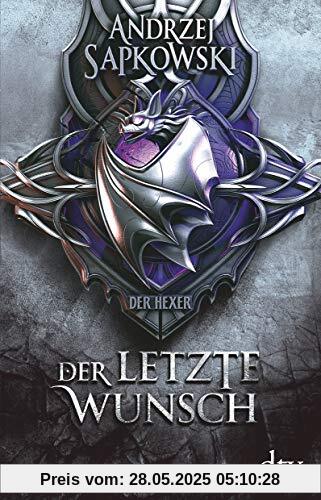Der letzte Wunsch: Vorgeschichte 1 zur Hexer-Saga Der letzte Wunsch: Vorgeschichte 1 zur Hexer-Saga