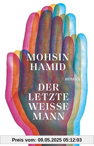 Der letzte weiße Mann: Roman Der letzte weiße Mann: Roman