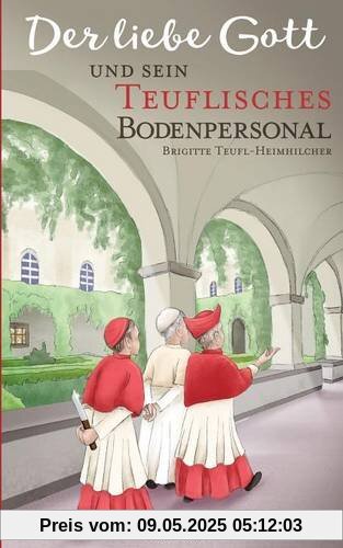 Der liebe Gott und sein teuflisches Bodenpersonal: Sammelband