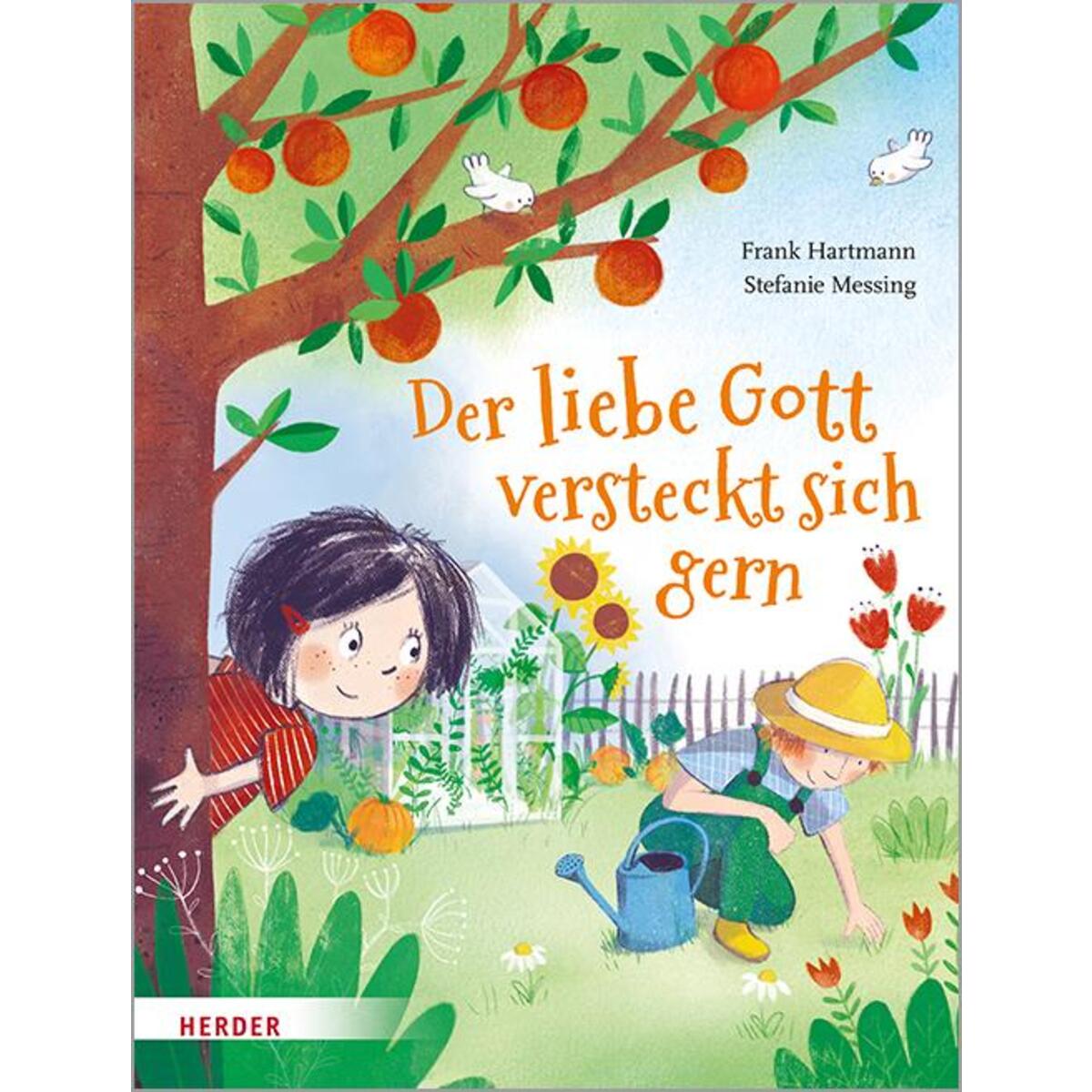 Der liebe Gott versteckt sich gern von Herder Verlag GmbH