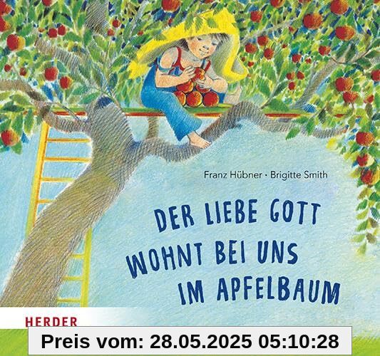 Der liebe Gott wohnt bei uns im Apfelbaum Der liebe Gott wohnt bei uns im Apfelbaum