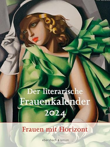 Der literarische Frauenkalender 2024: Frauen mit Horizont von Ebersbach & Simon