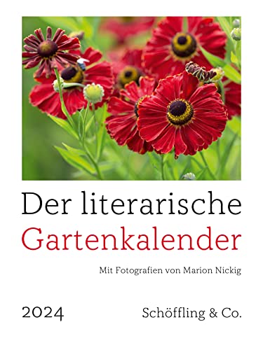 Der literarische Gartenkalender 2024: Mit Fotografien von Marion Nickig von Schöffling