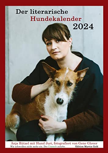 Der literarische Hundekalender 2024: Literarischer Hundewochenkalender von Edition Martin Gold