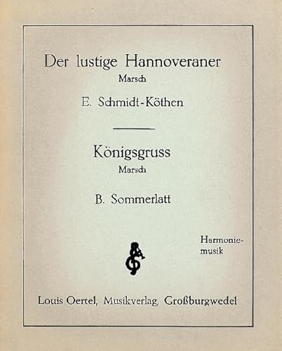 Der lustige Hannoveraner / Königsgruss: Marsch. Blasorchester. Stimmensatz.