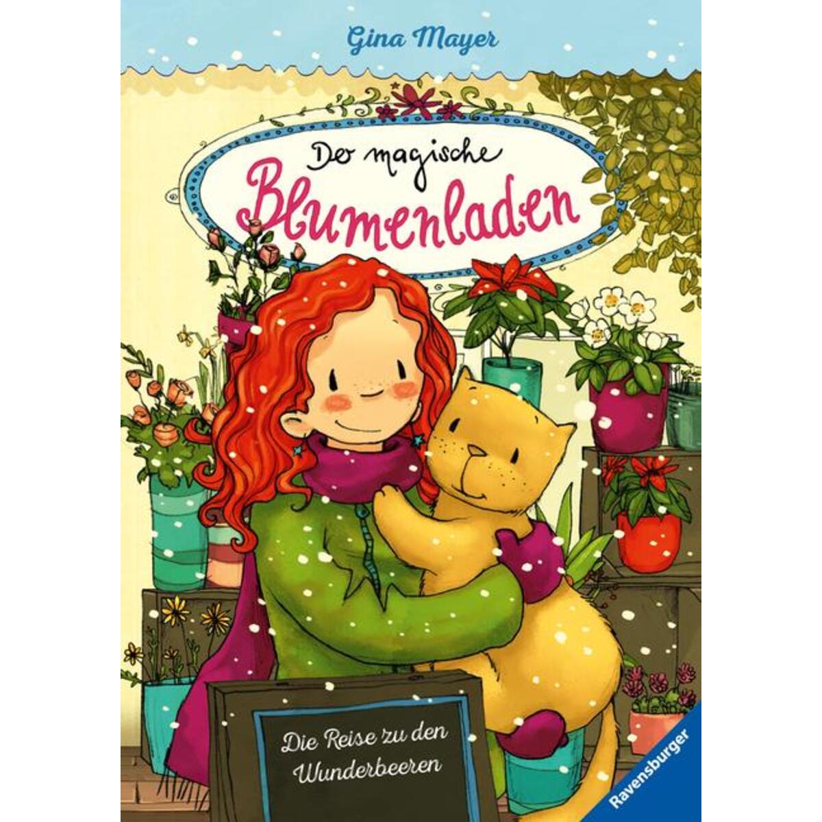 Der magische Blumenladen 04: Die Reise zu den Wunderbeeren Der magische Blumenladen 04: Die Reise zu den Wunderbeeren von Ravensburger Verlag