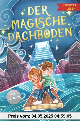 Der magische Dachboden - Leichter lesen: Ein spannendes Kinderbuch mit Silbengliederung zum Selberlesen ab 7 Jahre