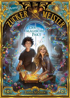 Der magische Pakt / Die Zuckermeister Bd.1 von Arena