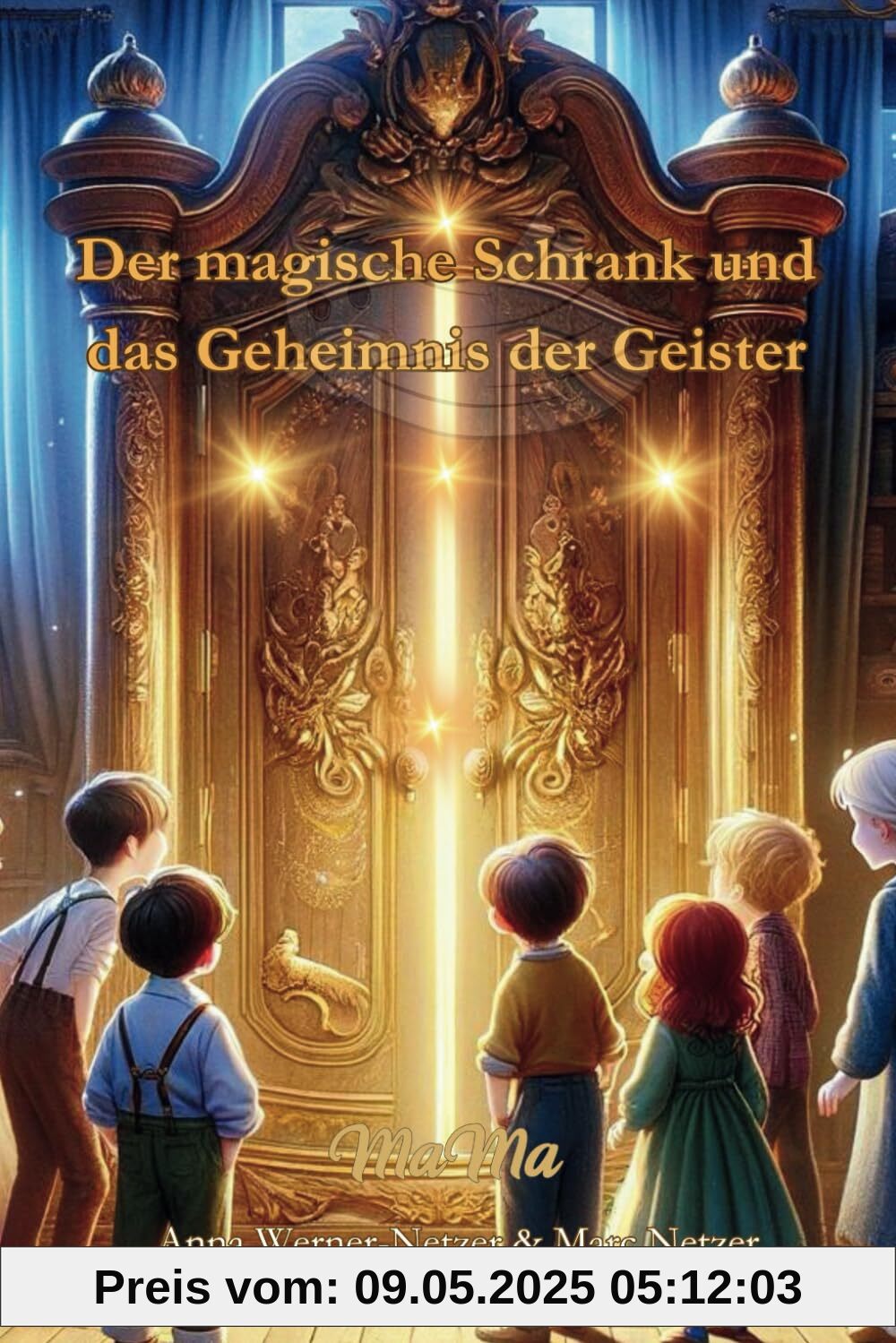 Der magische Schrank und das Geheimnis der Geister - Ein zauberhaftes Abenteuer voller Geheimnisse und Spannung: Farbdruck mit vollflächigen ... für kleine Bücherwürmer ab 6 Jahren Der magische Schrank und das Geheimnis der Geister - Ein zauberhaftes Abenteuer voller Geheimnisse und Spannung: Farbdruck mit vollflächigen ... für kleine Bücherwürmer ab 6 Jahren