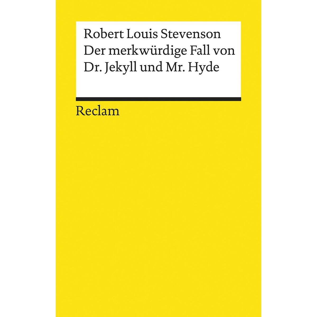 Der merkwürdige Fall von Dr. Jekyll und Mr. Hyde Der merkwürdige Fall von Dr. Jekyll und Mr. Hyde von Reclam Philipp Jun.