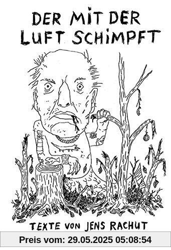 Der mit der Luft schimpft