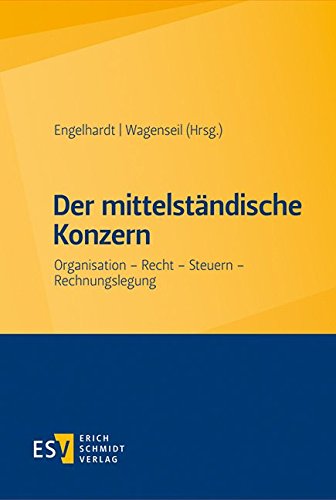 Der mittelständische Konzern: Organisation - Recht - Steuern - Rechnungslegung von Schmidt, Erich