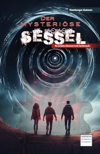 Der mysteriöse Sessel: Ein verrücktes Abenteuer in der Speicherstadt von Schröck-Schmidt, Wolfgang