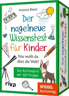 Der nagelneue Wissenstest für Kinder - Was weißt du über die Welt? von Riva / riva Verlag