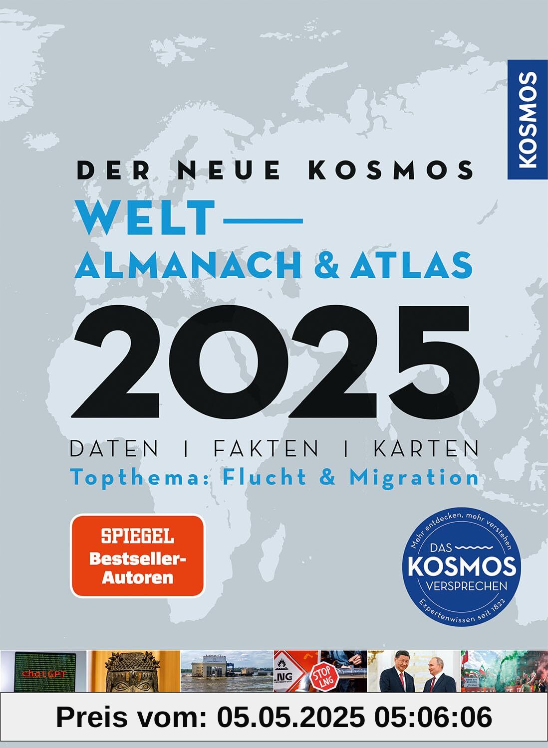 Der neue Kosmos Welt-Almanach & Atlas 2025: Daten. Fakten. Karten. Topthema: Flucht & Migration