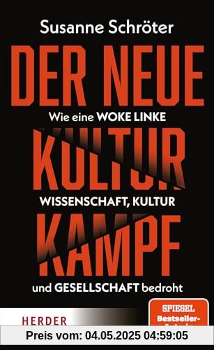 Der neue Kulturkampf: Wie eine woke Linke Wissenschaft, Kultur und Gesellschaft bedroht