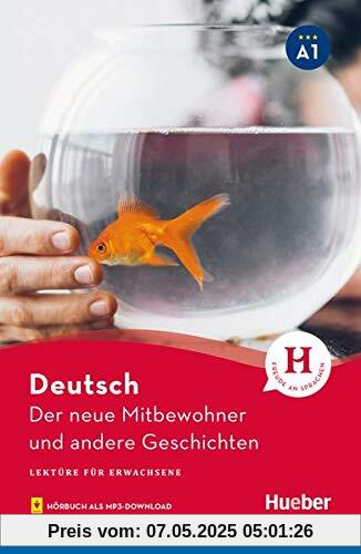 Der neue Mitbewohner und andere Geschichten: Lektüre mit Audios online (Lektüre für Erwachsene)