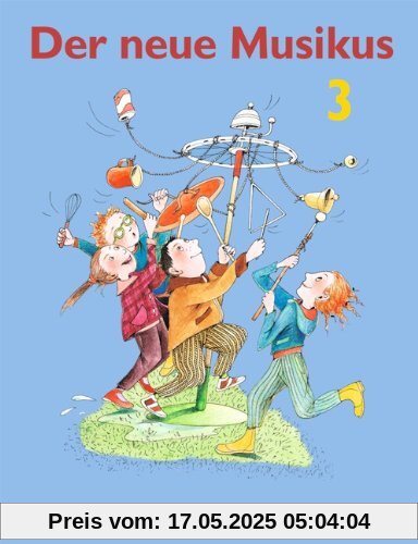 Der neue Musikus - Östliche Bundesländer und Berlin: 3. Schuljahr - Schülerbuch: Musikbuch für die Grundschule