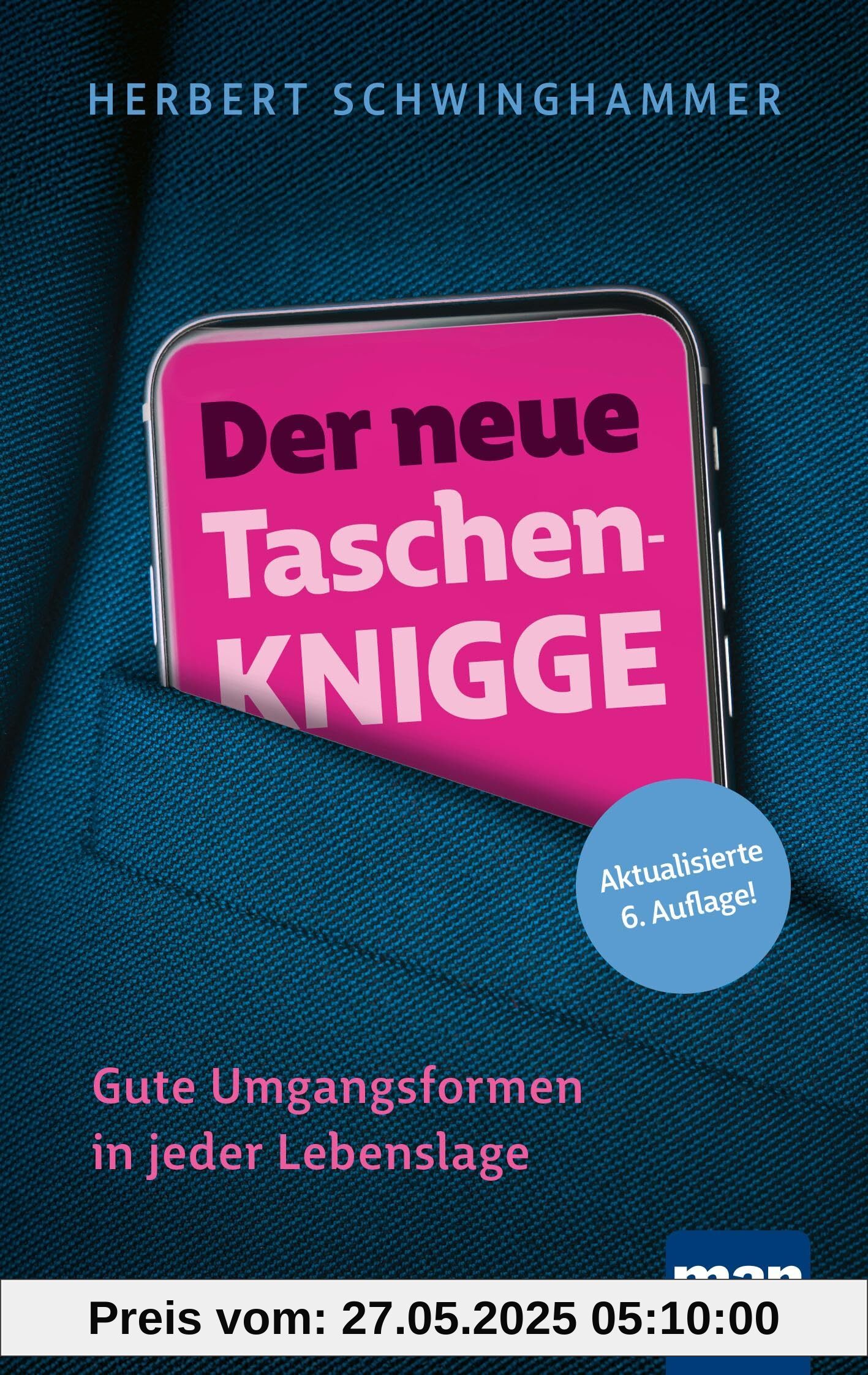 Der neue Taschen-Knigge: Gute Umgangsformen in jeder Lebenslage