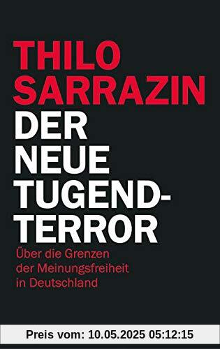 Der neue Tugendterror: Über die Grenzen der Meinungsfreiheit in Deutschland