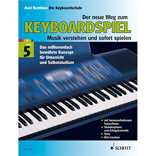 Der neue Weg zum Keyboardspiel, 6 Bde., Bd.5: Musik verstehen und sofort spielen. Band 5. Keyboard. (Der neue Weg zum Keyboardspiel, Band 5) Der neue Weg zum Keyboardspiel, 6 Bde., Bd.5: Musik verstehen und sofort spielen. Band 5. Keyboard. (Der neue Weg zum Keyboardspiel, Band 5)