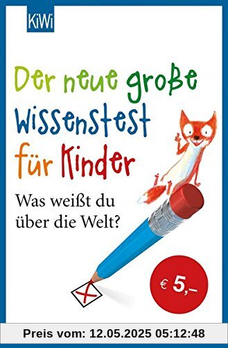 Der neue große Wissenstest für Kinder: Was weißt du über die Welt?