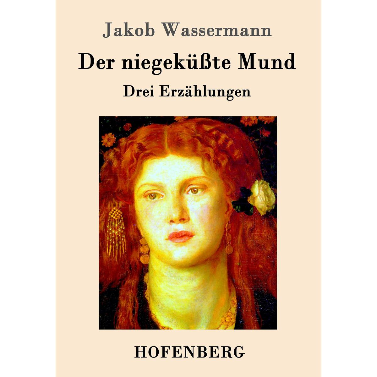 Der niegeküßte Mund Der niegeküßte Mund von Hofenberg
