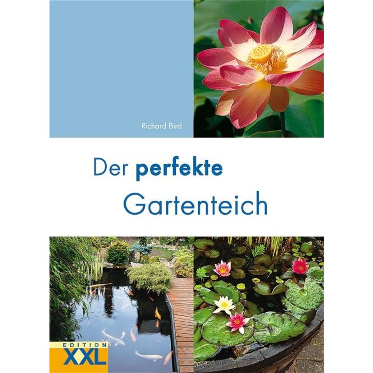 Der perfekte Gartenteich von Edition XXL GmbH